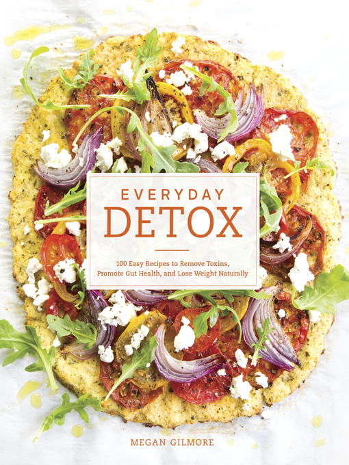 Title details for Everyday Detox by Megan Gilmore - Wait list